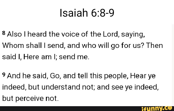 Isaiah 8 Also I Heard The Voice Of The Lord Saying Whom Shall I Send 