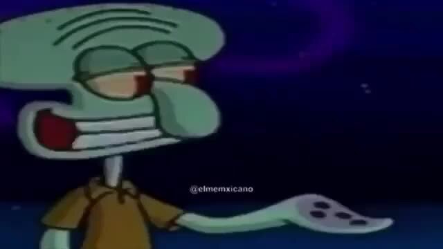 Squidward is gonna say the N-Word - )