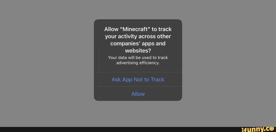 Allow "Minecraft" to track your activity across other companies' apps