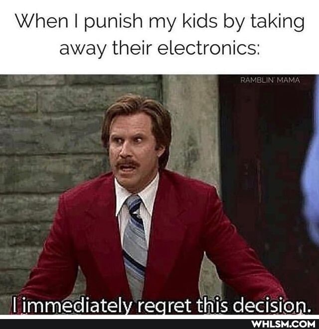 When I punish my kids by taking away their electronics:
tan