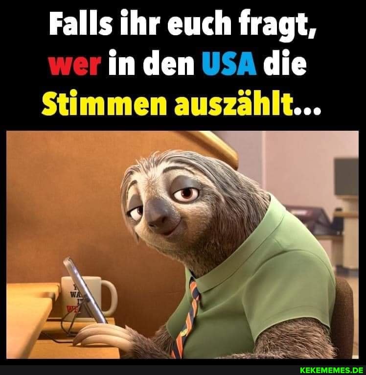 Falls ihr euch fragt, wer in den USA die
Stimmen auszählt...