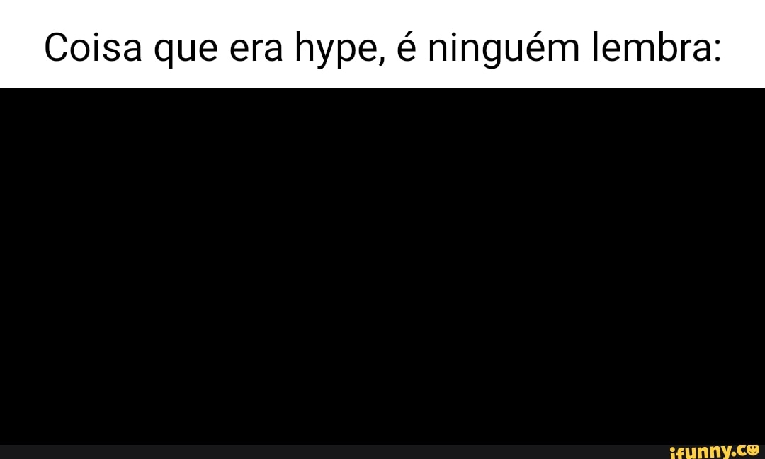 Coisas que eram hype e ninguém (mera hype Danoninho Ice - iFunny Brazil