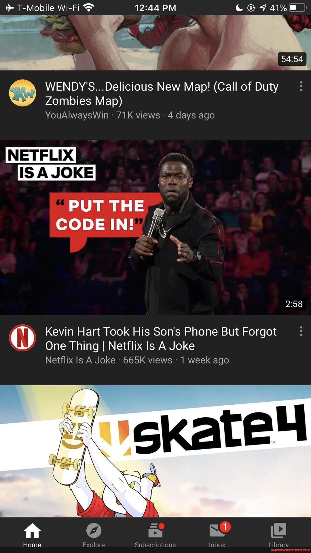 WENDY'S...Delicious New Map! (Call of Duty
Zombies Map)
YouAlwaysWin views - 4 days ago
NETFLIX IS A JOKE
PUT THE
Kevin Hart Took His Son's Phone But Forgot
One Thing I Netflix Is A Joke
Netflix Is A Joke 665K views - 1 week ago
Home Explore Subscriptions Inbox Library