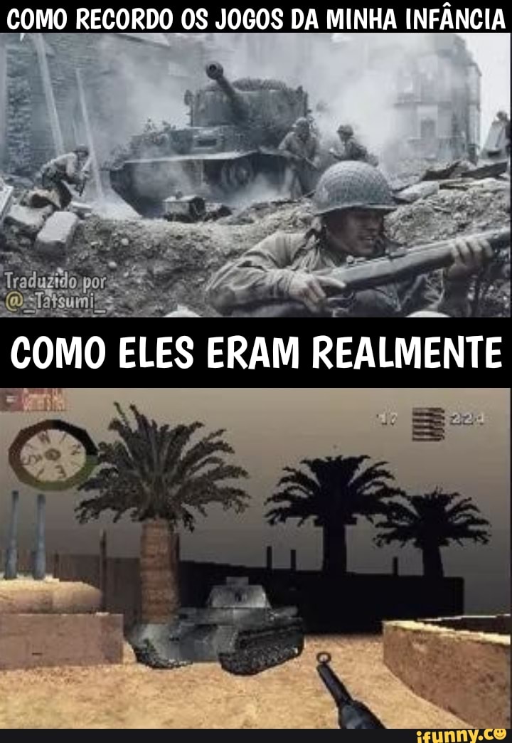 COMO RECORDO OS JOGOS DA MINHA INFÂNCIA
PE
COMO ELES ERAM REALMENTE
