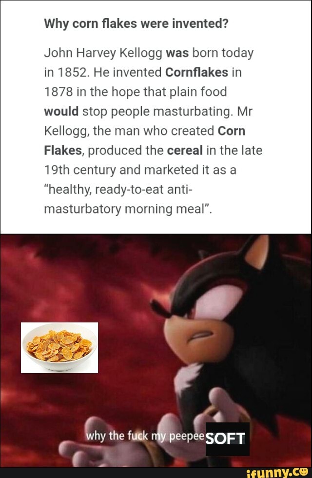 Why corn ﬂakes were invented? John Harvey Kellogg was born today in