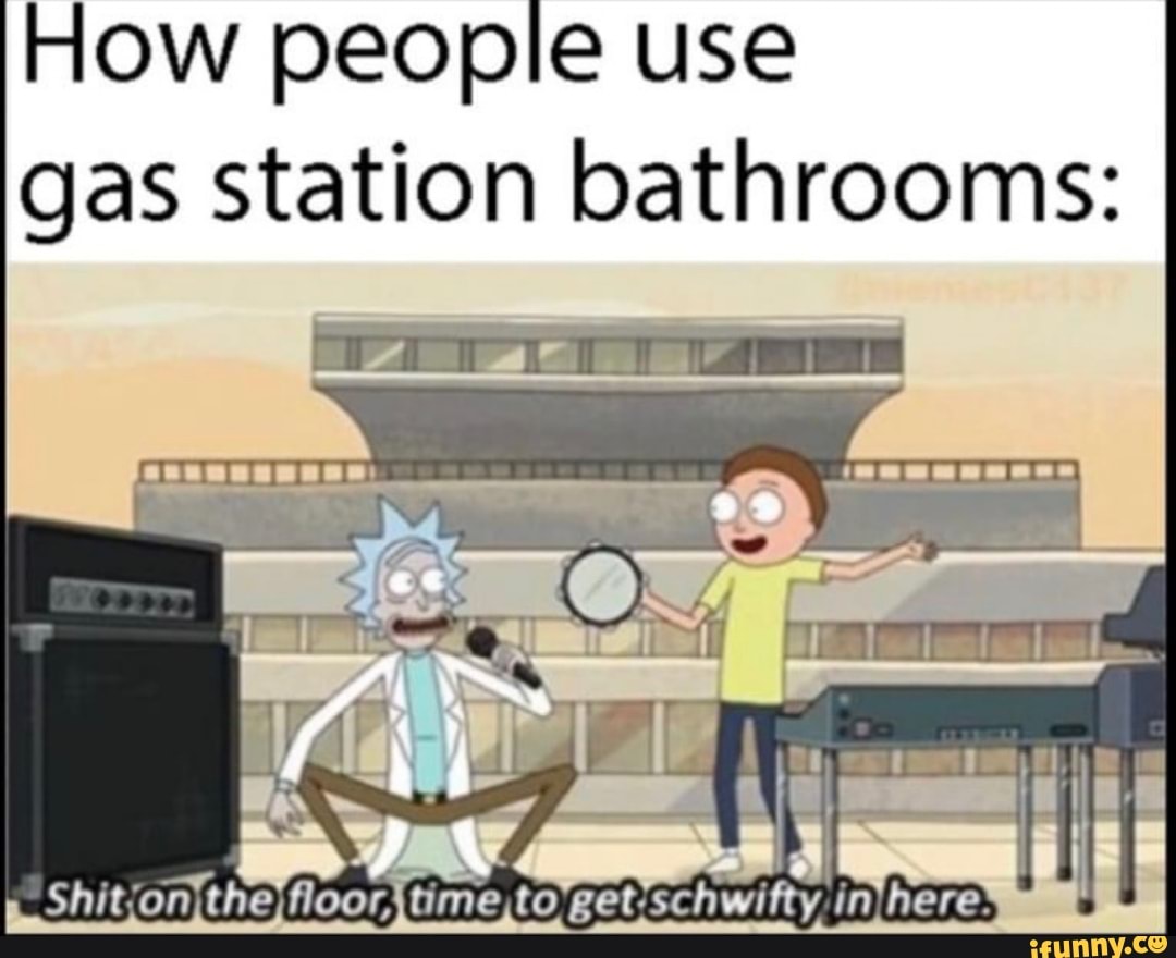 How people use gas station bathrooms: - iFunny