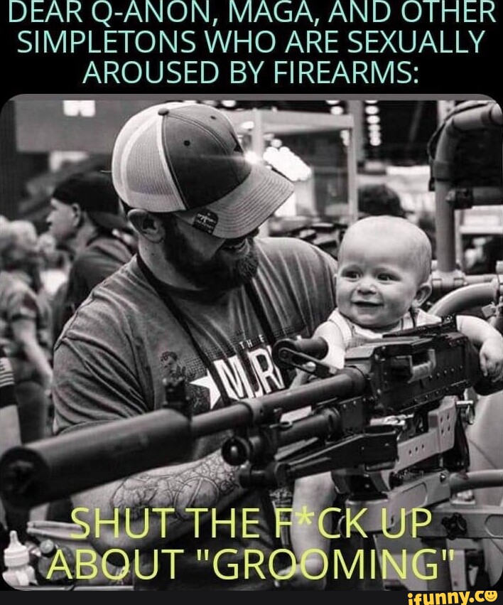 DEAR Q-ANON, MAGA, AND OTHER SIMPLETONS WHO ARE SEXUALLY AROUSED BY ...