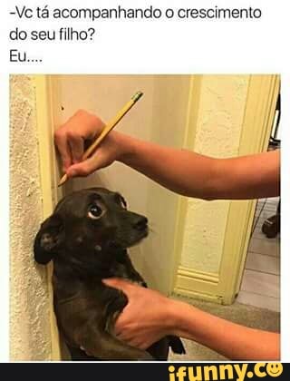 -Ve tá acompanhando o crescimento
do seu filho?