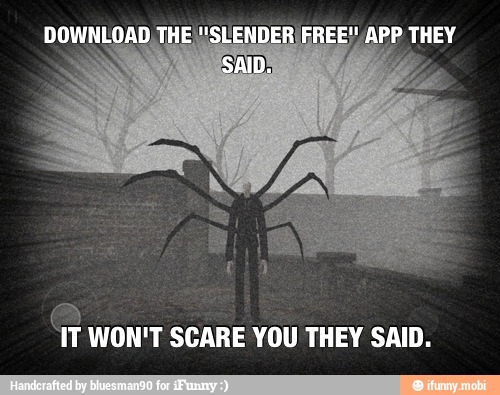 E
WON'T SCARE YOU THEY SAID.