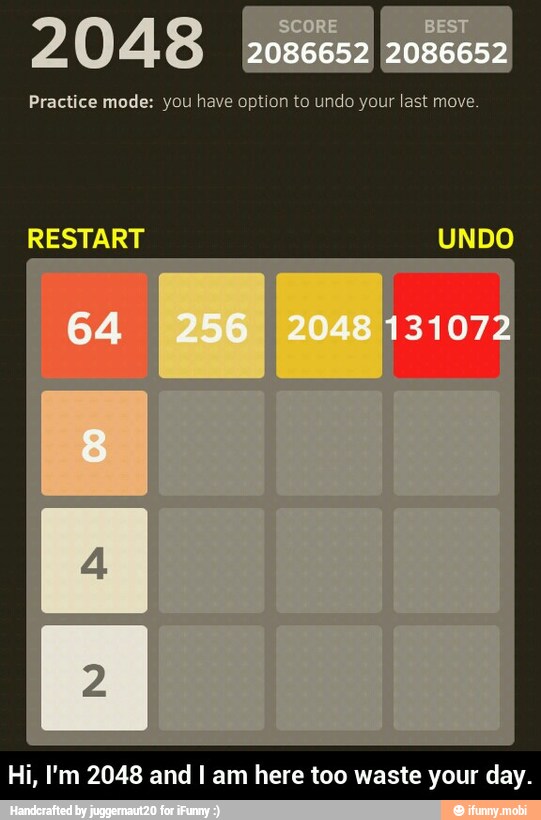 2048 [iscess Bosses
Practice mode: you have option to undo your last move.
Hi, I'm 2048 and I am here too waste your day. - Hi, I'm 2048 and I am here too waste your day.