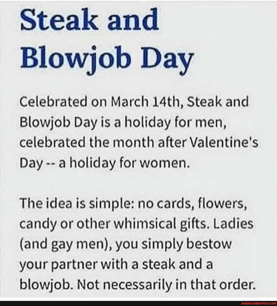 Steak and Blowjob Day Celebrated on March 14th, Steak and Blowjob Day is a  holiday for