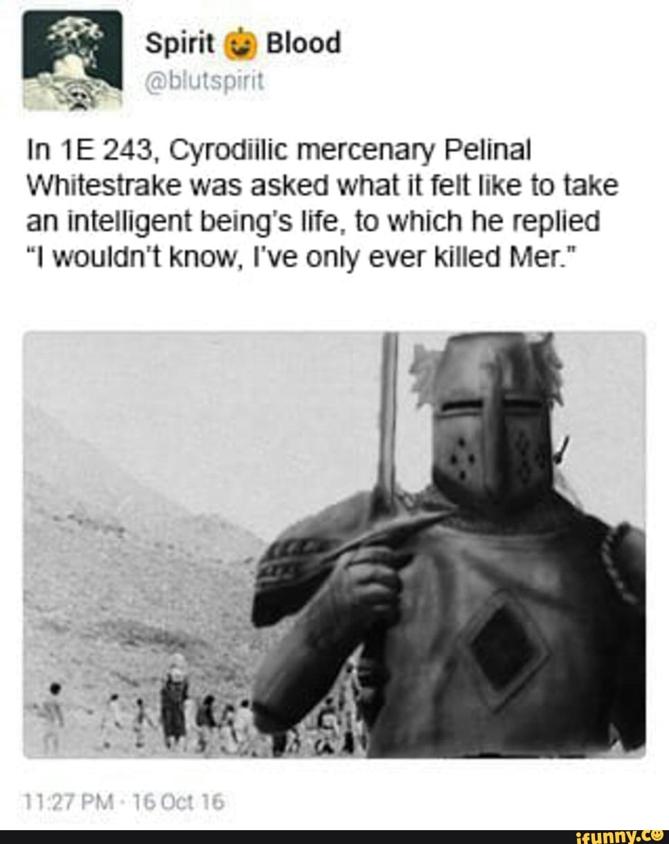 Spirit Blood In 243, Cyrodiilic mercenary Pelinal Whitestrake was asked ...