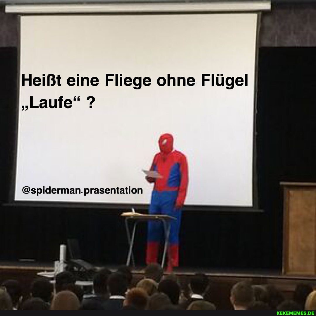 Heißt eine Fliege ohne Flügel
"Laufe" ?
@spiderman.prasentation
