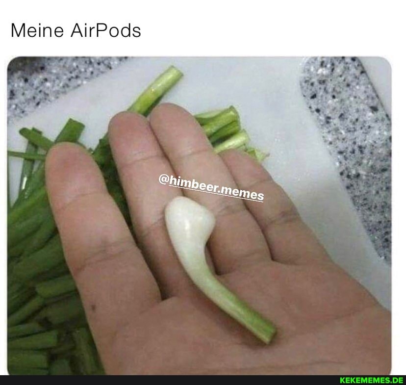 Meine AirPods
if
Memes