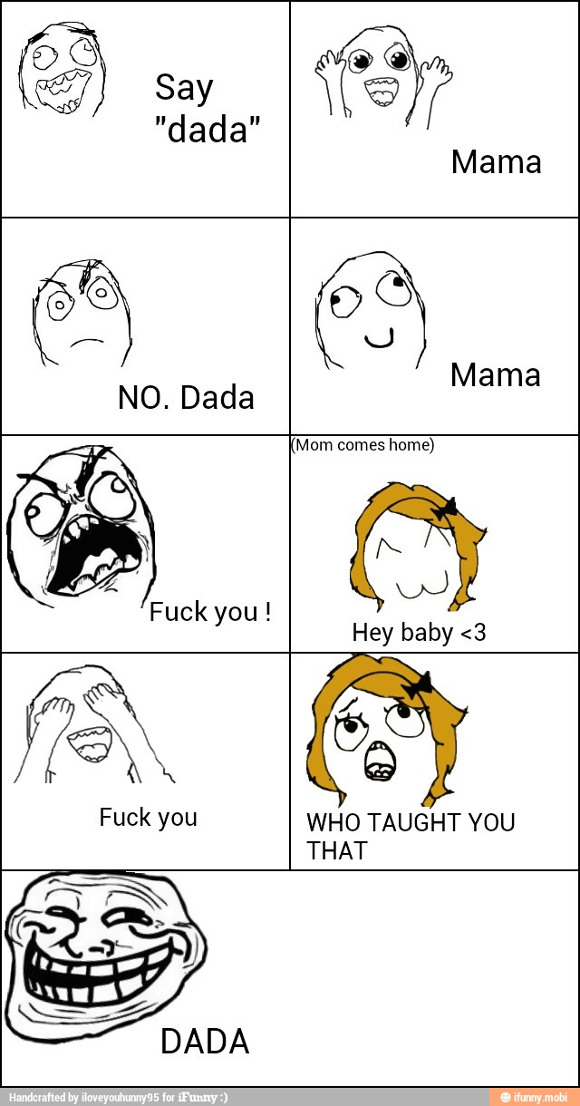 Mama
a
Mama
Mom comes
home)
BS
Hey baby <3
Es y
WHO TAUGHT YOU
NS