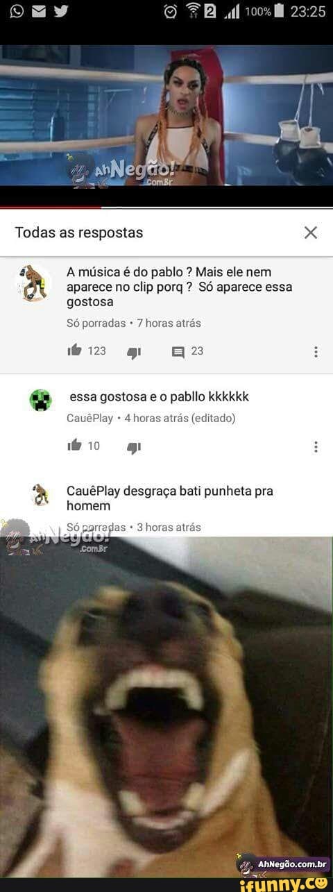 A música é do pablo Mais ele nem
aparece no clip porq Só aparece essa
gostosa
essa gostosa e o pabllo kkkkkk
CauêPlay desgraça bati punheta pra