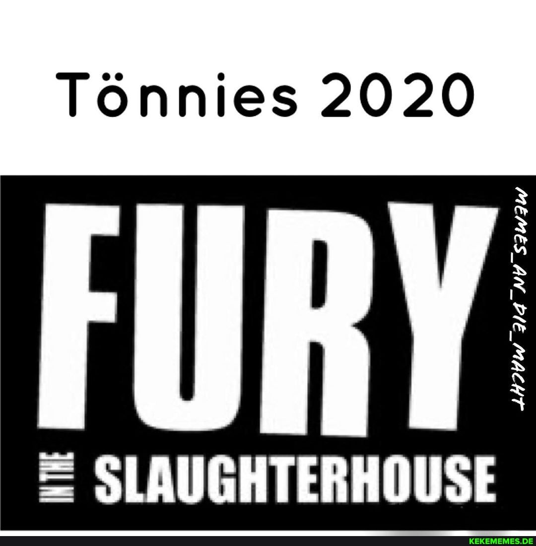 Tonnies 2020
XS
SLAUGHTERHOUSE