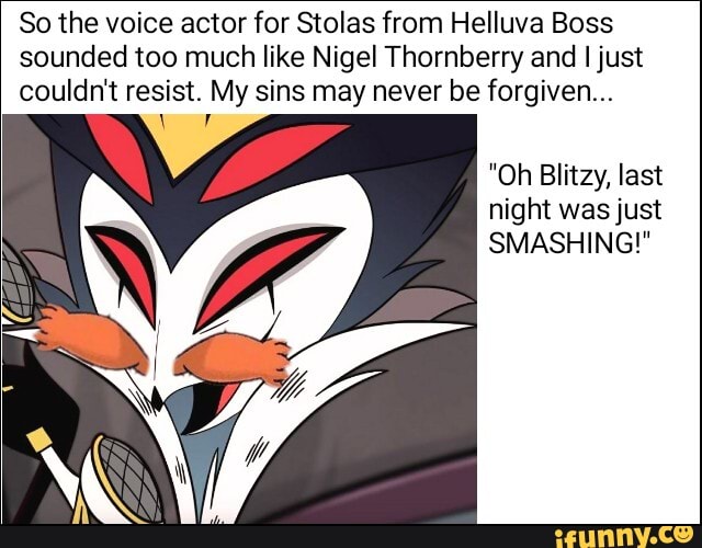 So The Voice Actor For Stolas From Helluva Boss Sounded Too Much Like Nigel Thornberry And I 9568