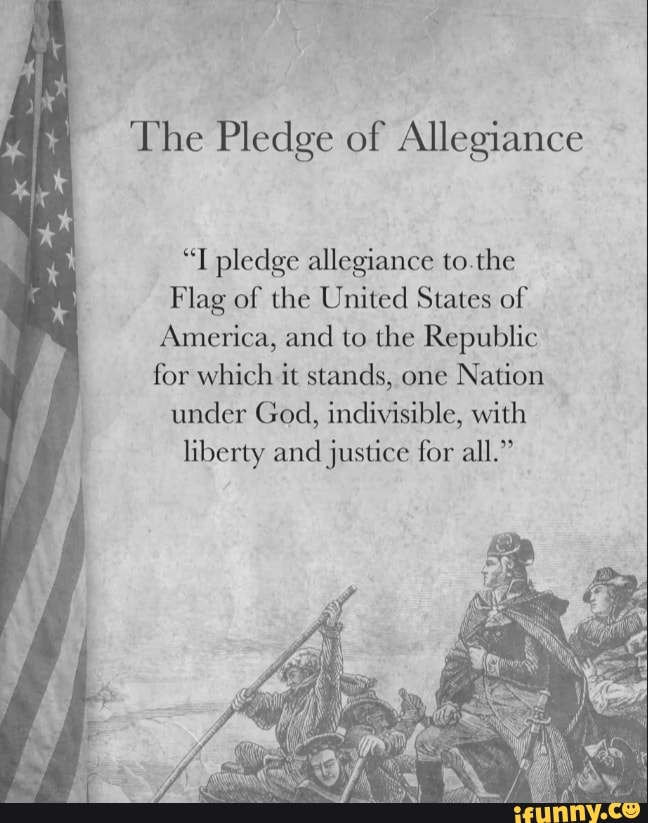 The Pledge of Allegiance "T pledge allegiance to the Flag of the United States of America, and