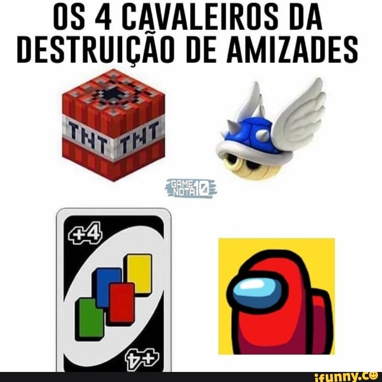 OS 4 CAVALEIROS DA DESTRUIÇÃO DE AMIZADES
ds