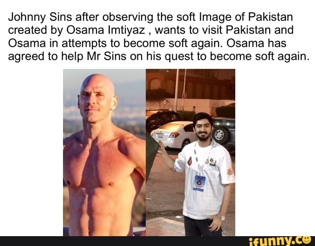 Johnny Sins after observing the soft Image of Pakistan created by Osama  Imtiyaz , wants to visit