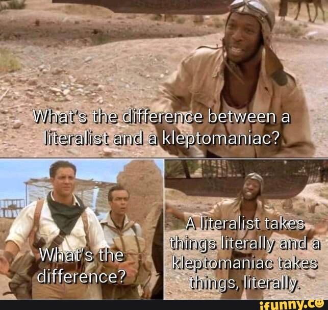 What's the difference between a liieralist and a kleptomaniac?
A st taxes
All st té
'things literally anda kleptomaniac lakes things, literally
eo, a
What's the difference?