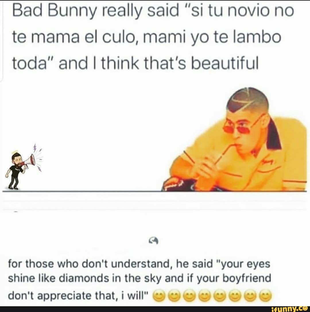 Bad Bunny really said "si tu novio no te mama el culo