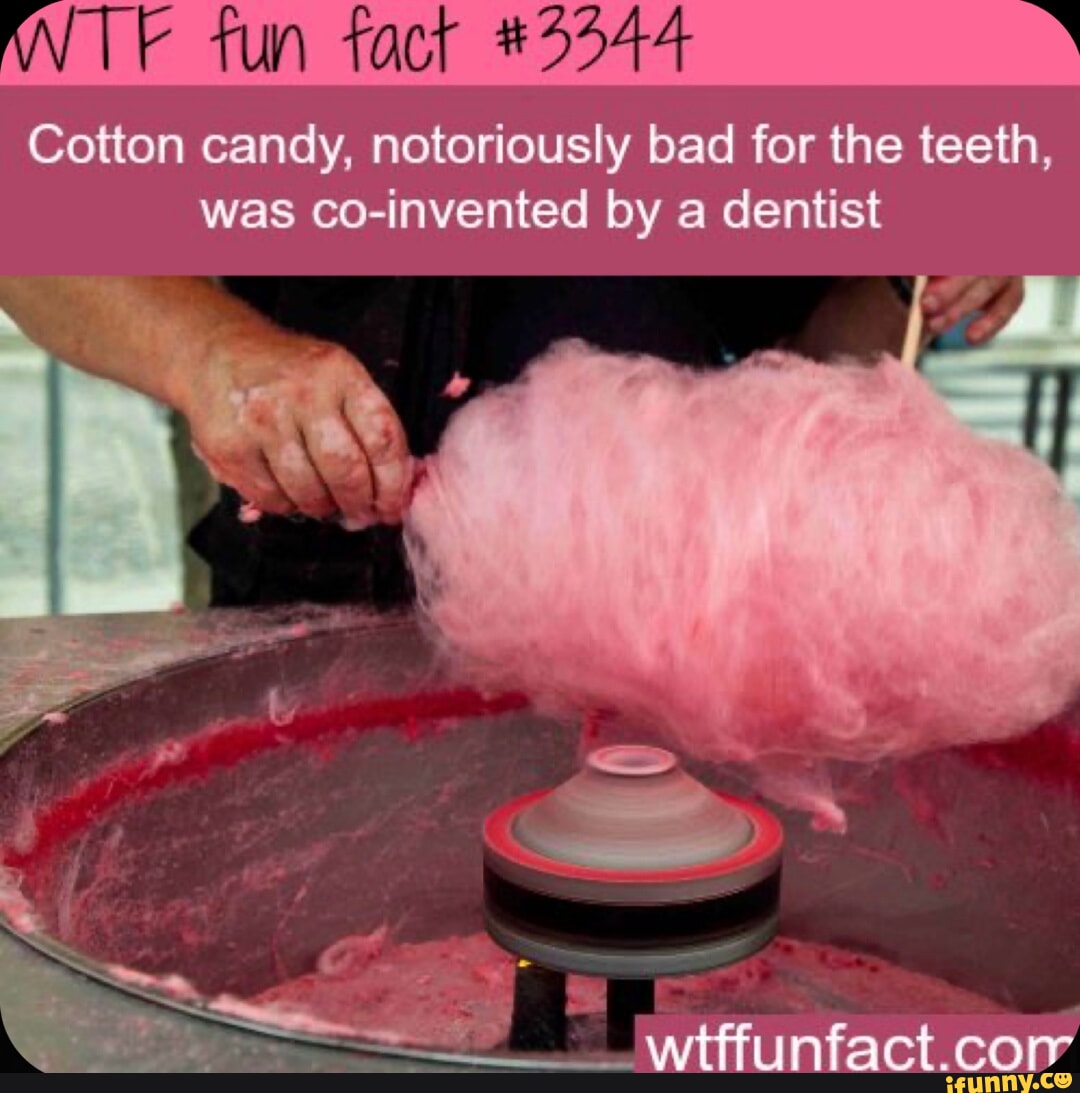 Cotton candy, notoriously bad for the teeth, was coinvented by a