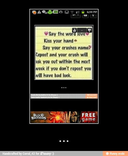 Zepost and your erush will
1sk you out within the next
week if you don't repost you
will have bad luck - ...