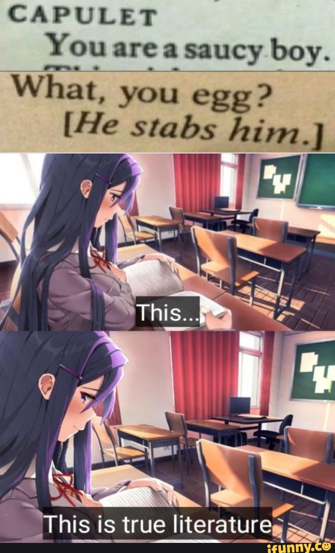 CAPULET You area saucy boy. What, you egg? iFunny