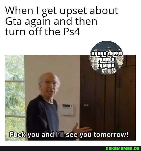 When I get upset about
Gta again and then turn off the
Fuck you and I'll see you tomorrow!