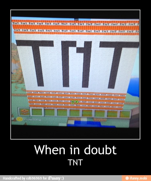 When in doubt
TNT