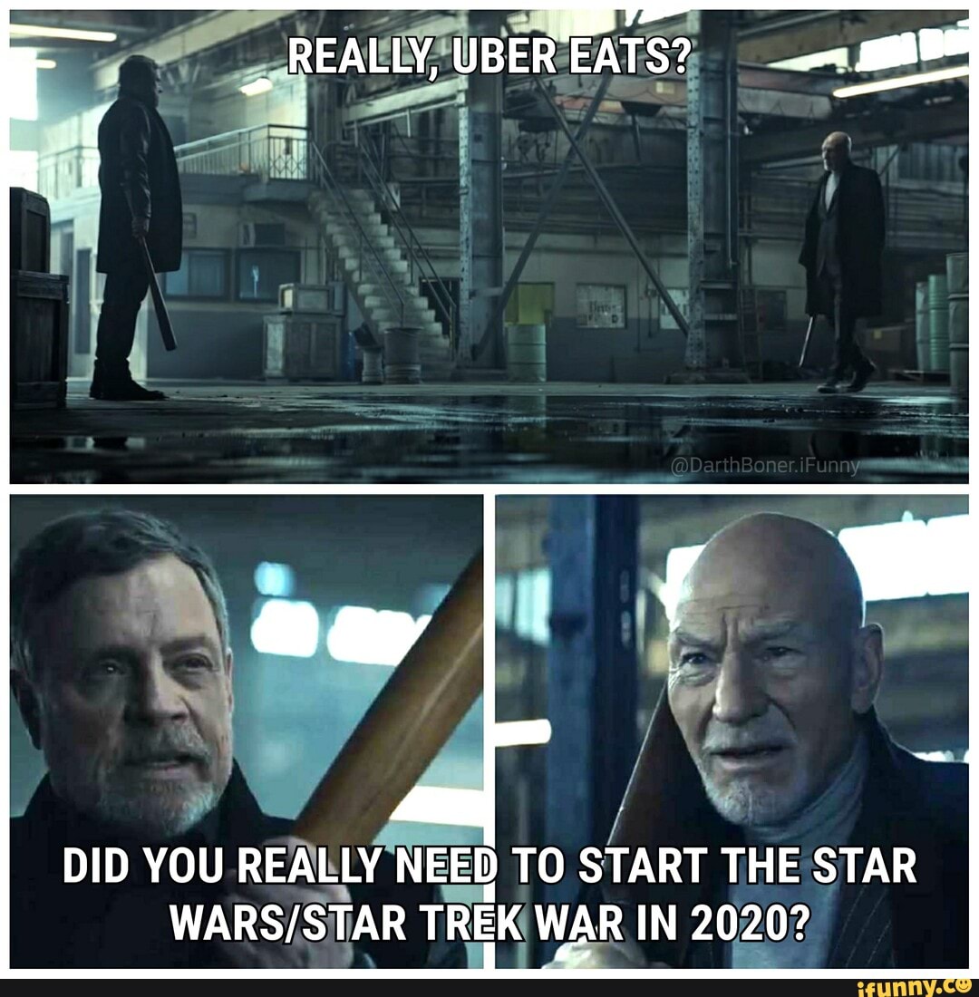 REALLY, UBER EATS?
DID YOU REALLY NEED TO START THE STAR TREK WAR IN 2020?
