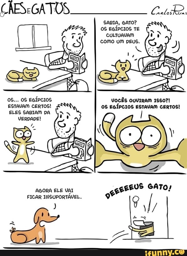 SABIA, GATO?
como um DEUS.
VOCÊS OUVIRAM 1550?!
OS EGÍPCIOS ESTAVAM CERTOS!
OS... OS EGÍPCIOS
ESTAVAM CERTOS!
ELES SABIAM DA
VERDADE!