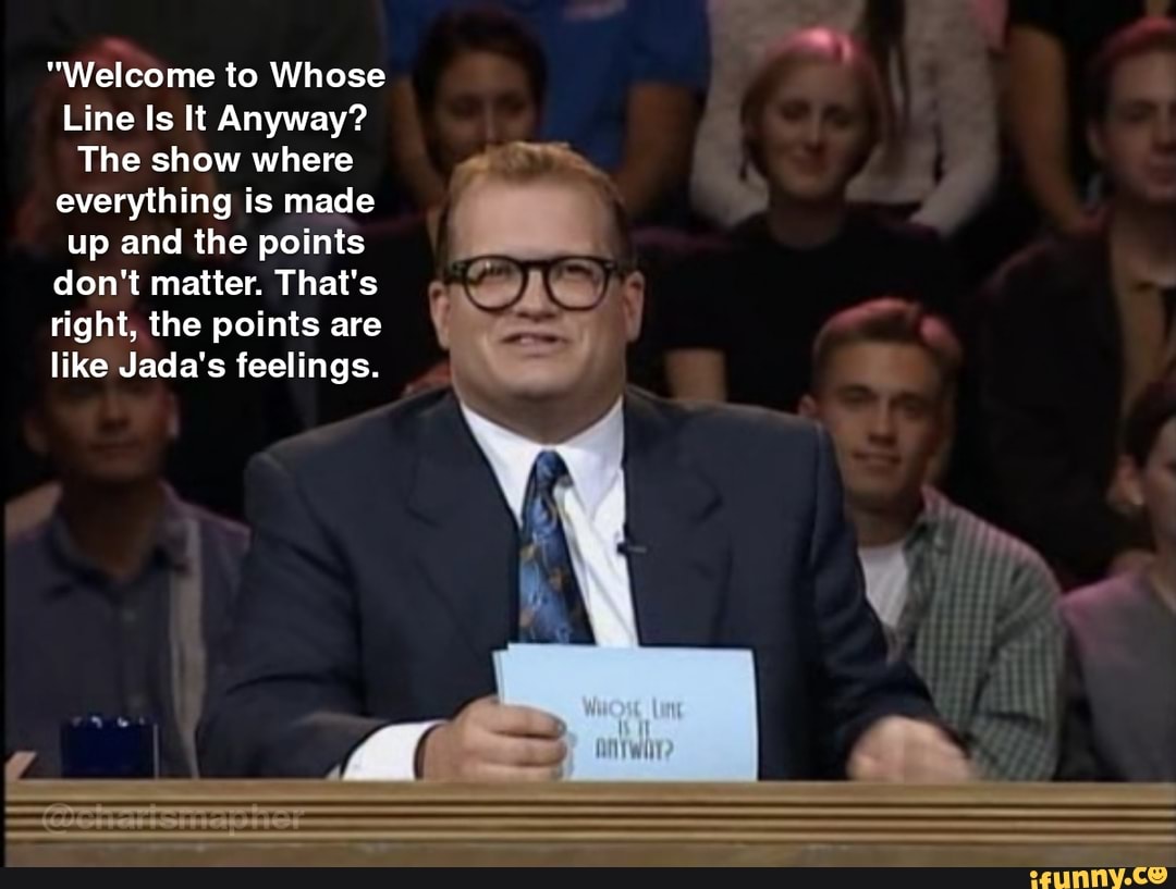 to Whose Line Is It Anyway? The show where everything is made