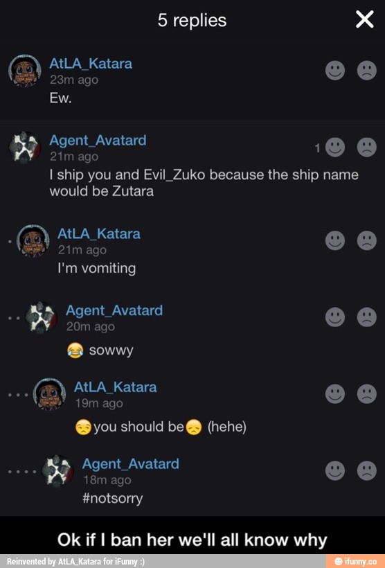 we'll all know why
I ship and EviI_Zuka because the ship
Ok if I ban her - Ok if I ban her we'll all know why