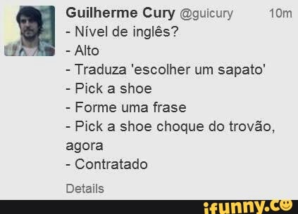 Guilherme Cury Gguicury 10m
Nível de inglês?
Alto
Traduza 'escolher um sapato"
Forme uma frase
Pick a shoe choque do trovão,
agora
Contratado
Details
