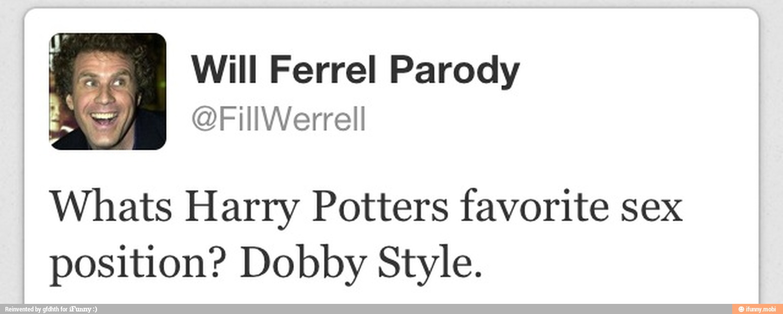 E Will Ferrel Parody Whats Harry Potters Favorite Sex Position Dobby Style