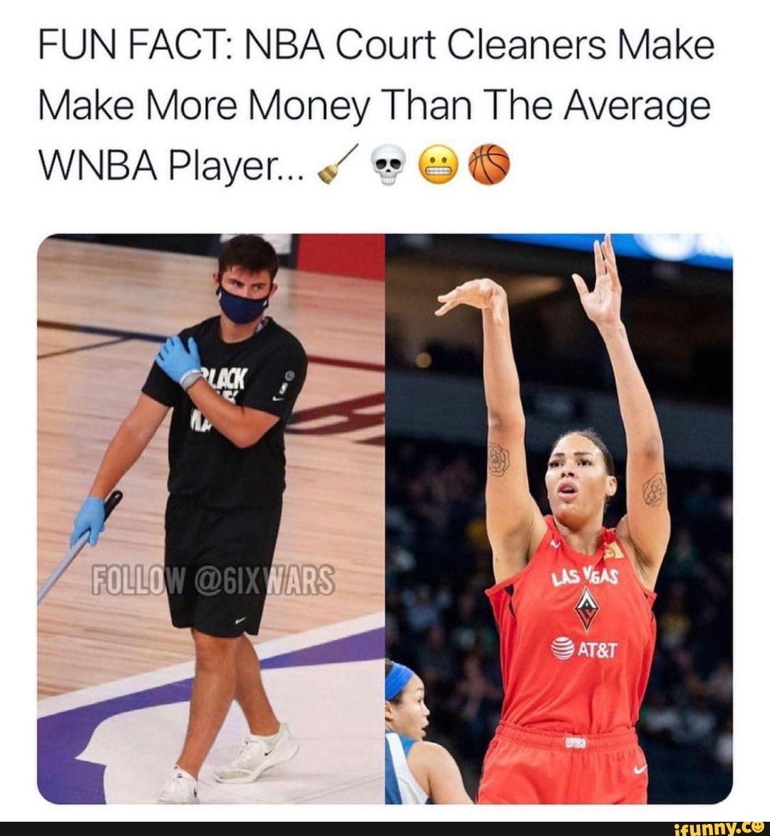 FUN FACT: NBA Court Cleaners Make Make More Money Than The Average WNBA  Player... - )