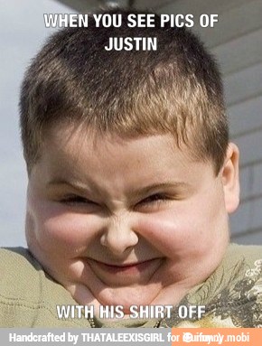 YOU SEE PICS OF
JUSTIN