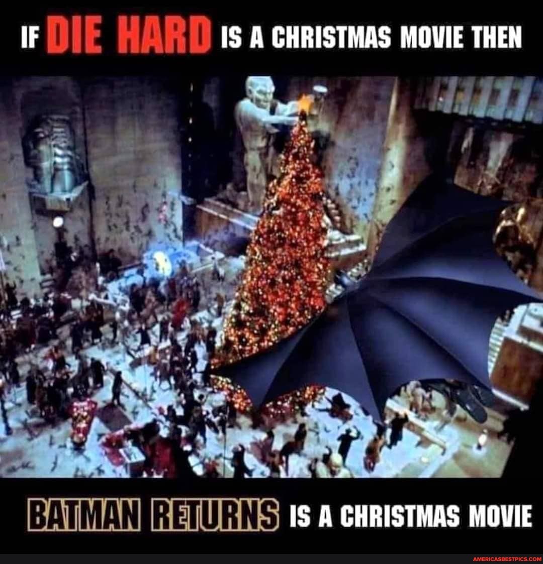 IF DIE IS A CHRISTMAS MOVIE THEN
HS
IS A CHRISTMAS MOVIE