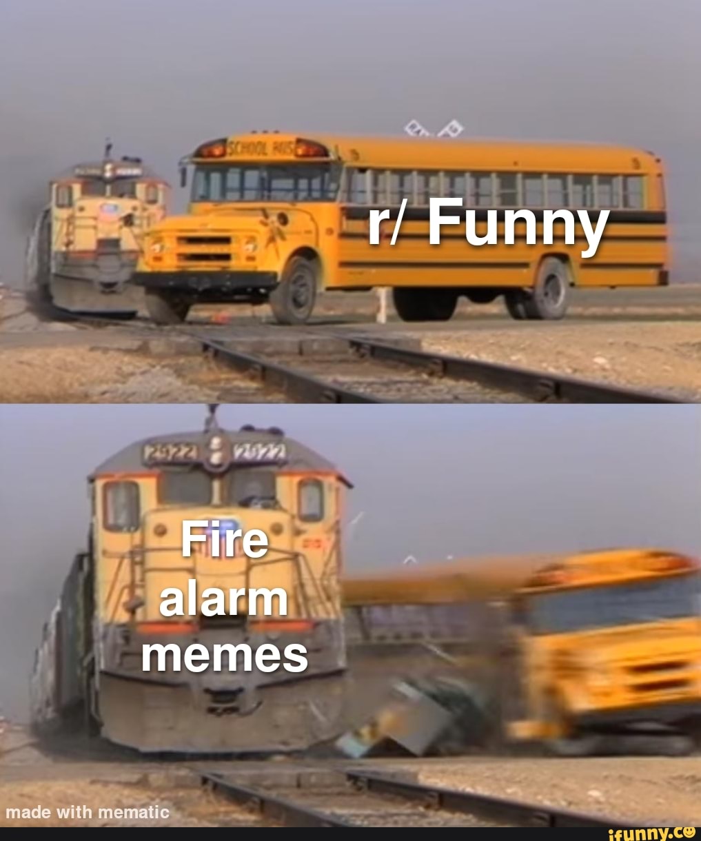 Fire alarm memes iFunny
