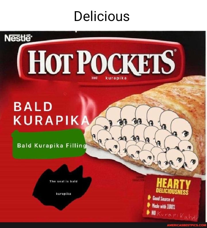 Delicious
Hor POCKETS
BALD