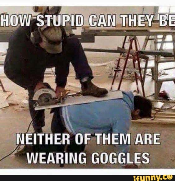 NEITHER OF THEM ARE WEARING GOGGLES