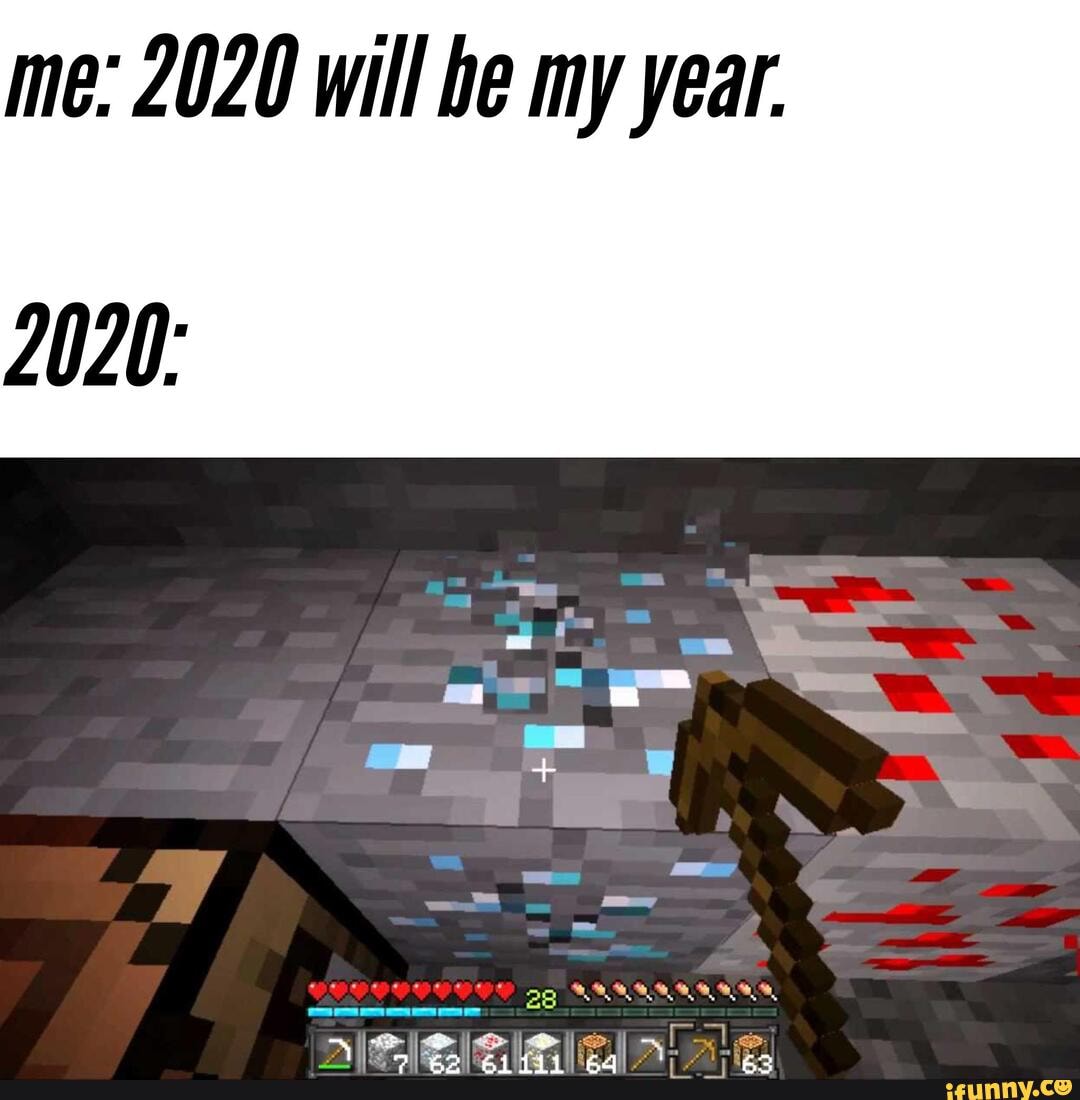 me: 2020 will he my year.
rear