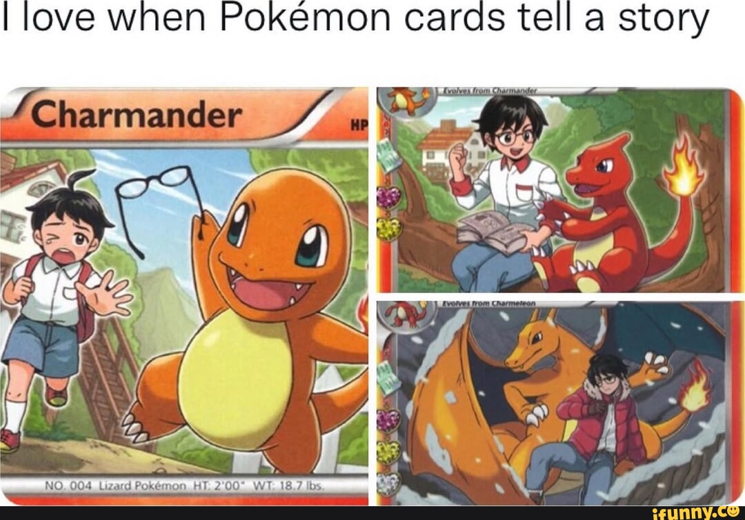 I love wnen Pokemon cards tell a story Charmander NO..004. Liza: - iFunny