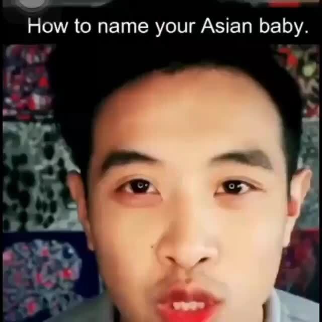 How to name your Asian baby. - iFunny