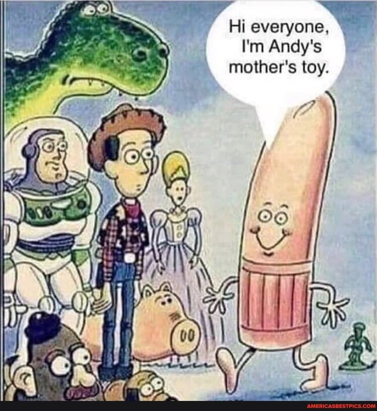 mother's toy.
Hi everyone
I'm Andy's