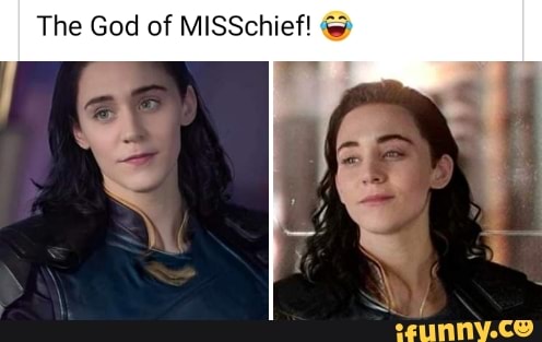 The God of MISSchief!