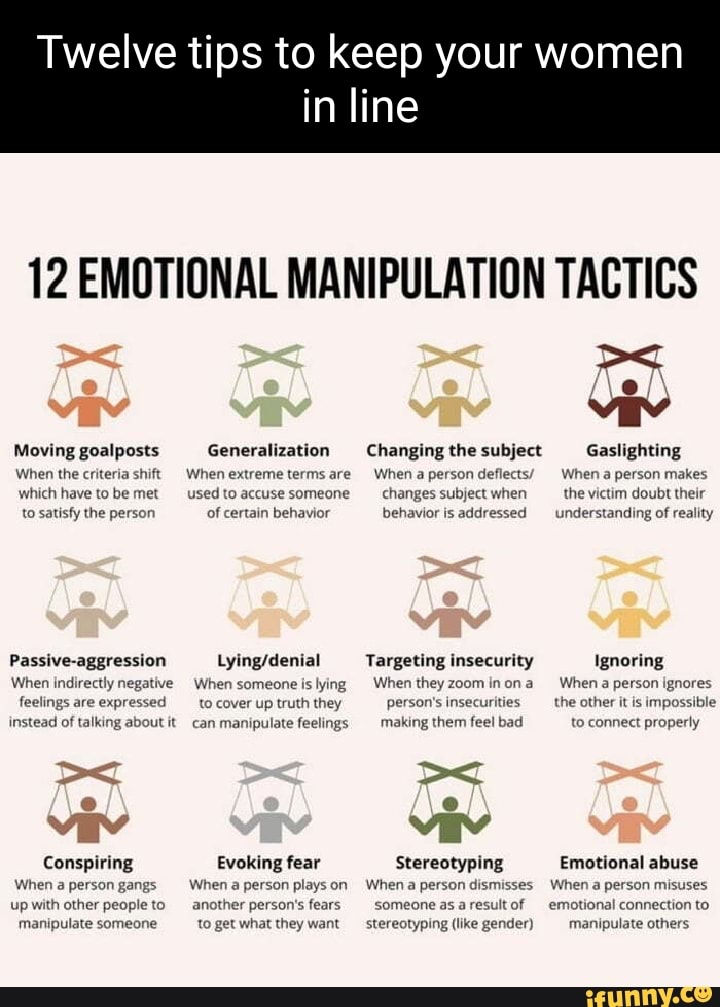 Twelve tips to keep your women in line 12 EMOTIONAL MANIPULATION